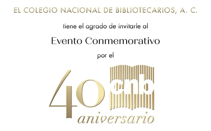 40 Aniversario – Colegio Nacional de Bibliotecarios, A.C.