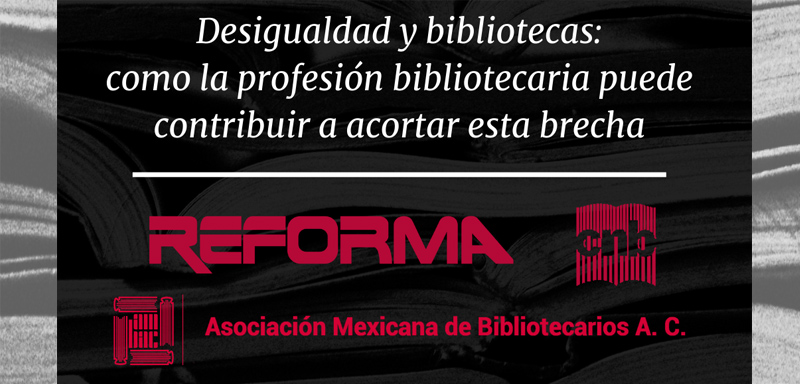 Desigualdad y bibliotecas – Conferencia AMBAC, REFORMA y CNB