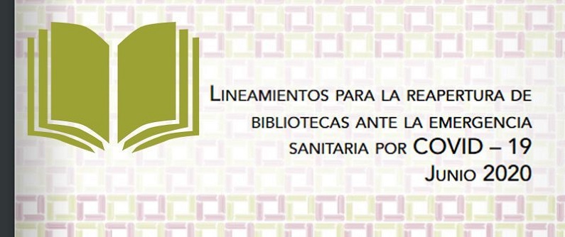 Lineamientos para la reapertura de bibliotecas ante la emergencia sanitaria por COVID–19