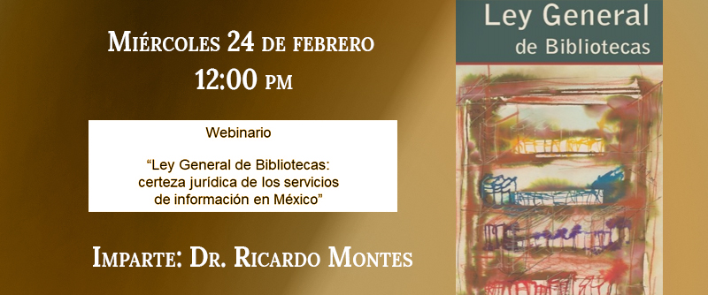 Ley General de Bibliotecas: certezas jurídicas de los servicios de información en México – Webinario AMBAC No.2